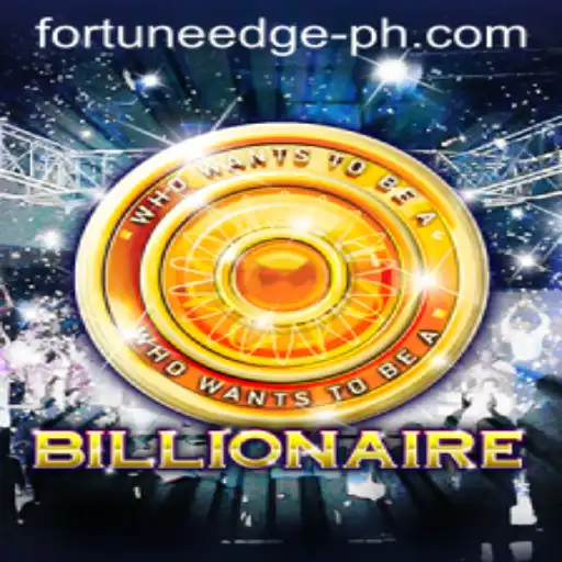 Exploring the Thrilling World of 'Billionaire' and the Exciting 'Fortune'Edge'